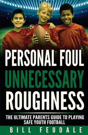 Personal Foul Unnecessay Roughness de Bill Feudale