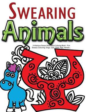 Swearing Animals de Swearing Coloring Book for Adults