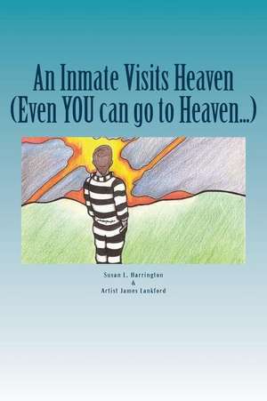 An Inmate Visits Heaven de Susan L. Harrington