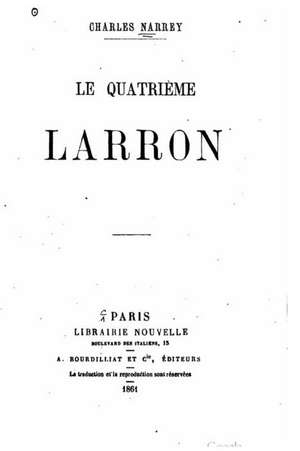 Le Quatrieme Larron de Charles Narrey