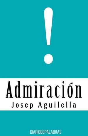 Admiracion de Josep Aguilella