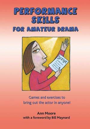 Performance Skills for Amateur Drama de Ann Moore