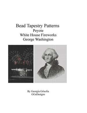 Bead Tapestry Patterns Peyote White House Fireworks George Washington de Georgia Grisolia