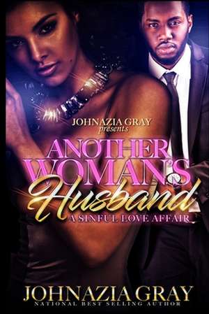 Another Woman's Husband de Johnazia N. Gray