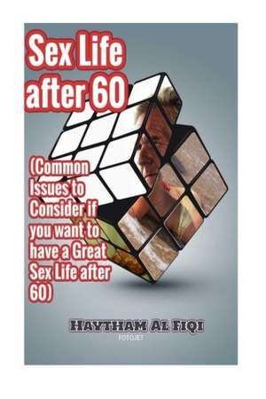 Sex Life After 60 de Haytham Al Fiqi