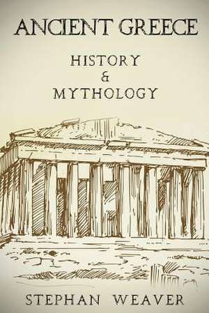 Ancient Greece de Stephan Weaver