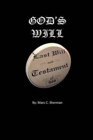 God's Will de Marc C. Sherman