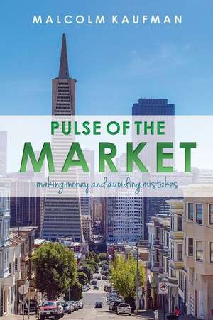 Pulse of the Market de Malcolm Kaufman