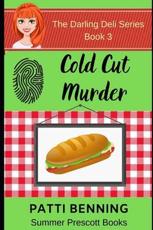 Cold Cut Murder de Patti Benning