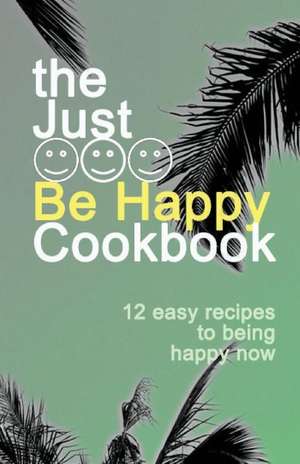 Just Be Happy Cookbook de MVXX Amillivn