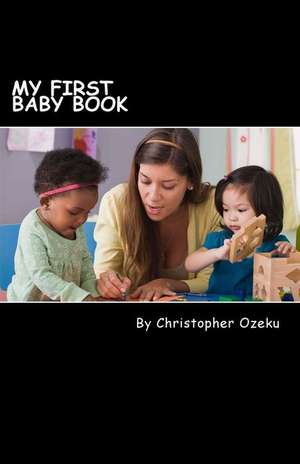 My First Baby Book de Christopher Ozeku