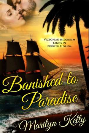 Banished to Paradise de Marilyn Kelly