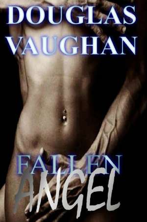 Fallen Angel de Douglas Vaughan