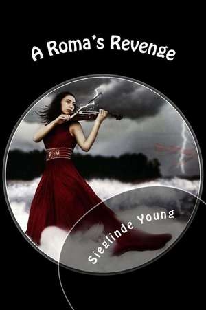 A Roma's Revenge de Sieglinde Young