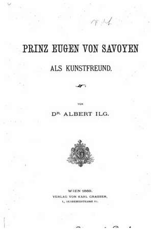 Prinz Eugen Von Savoyen ALS Kunstfreund de Albert Ilg