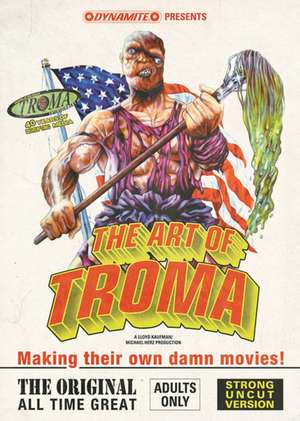 The Art of Troma Limited Deluxe Edition Hardcover de Fred Van Lente