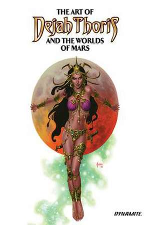 The Art of Dejah Thoris and the Worlds of Mars Vol. 2 Hc de Dynamite Dynamite