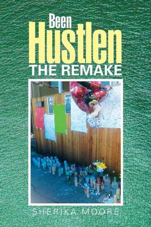 Been Hustlen the Remake de Sherika Moore