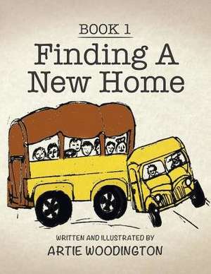 Finding a New Home de Artie Woodington