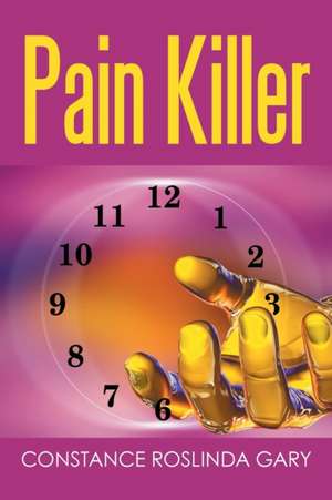 Pain Killer de Constance Roslinda Gary