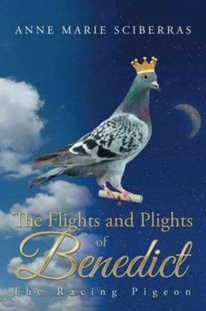 The Flights and Plights of Benedict de Anne Marie Sciberras