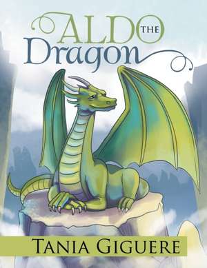Aldo the Dragon de Tania Giguere
