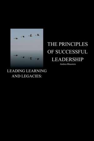 Leading Learning and Legacies de Andrea Blaustein