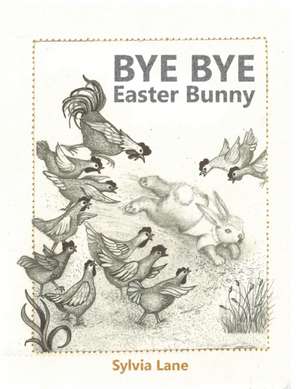 Bye Bye Easter Bunny de Sylvia Lane