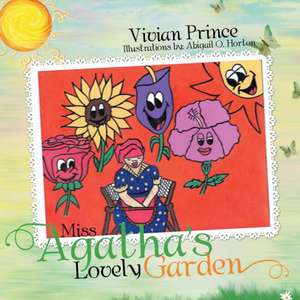 Miss Agatha's Lovely Garden de Vivian Prince