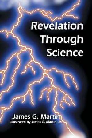 Revelation Through Science de James G. Martin