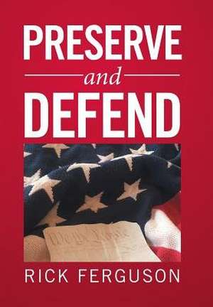 Preserve and Defend de Rick Ferguson