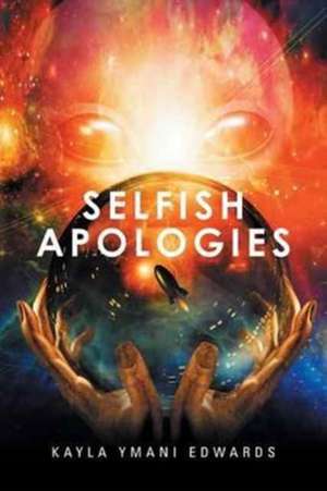 Selfish Apologies de Edwards, Kayla Ymani