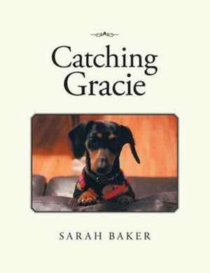 Catching Gracie de Sarah Baker