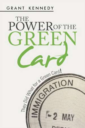 The Power of the Green Card de Grant Kennedy