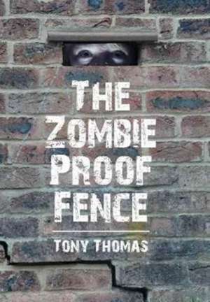 The Zombie Proof Fence de Tony Thomas