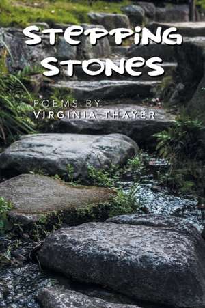 Stepping Stones de Virginia Thayer