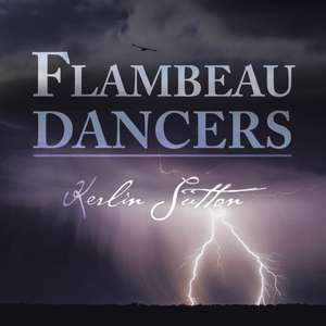 Flambeau Dancers de Kerlin Sutton