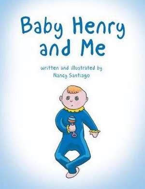 Baby Henry and Me de Nancy Santiago