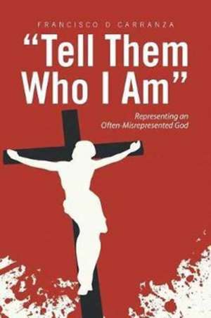 "Tell Them Who I Am" de Francisco D Carranza