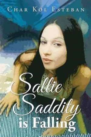 Sallie Saddity Is Falling de Esteban, Char Kol