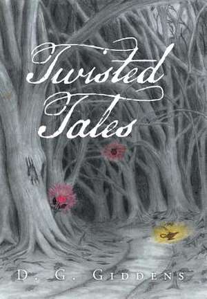 Twisted Tales de Giddens, D. G.