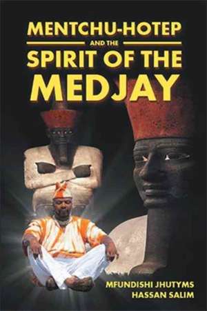 Mentchu-Hotep and the Spirit of the Medjay de Salim, Mfundishi Jhutyms