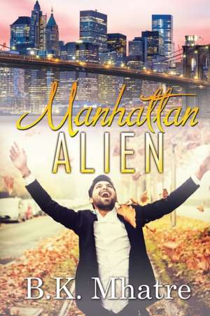 Manhattan Alien de B. K. Mhatre