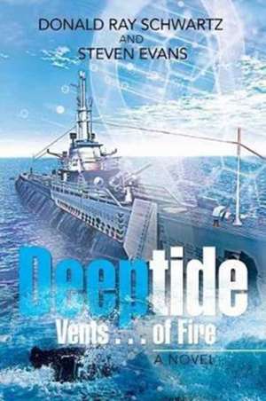 Deeptide Vents . . . of Fire de Donald Ray Schwartz