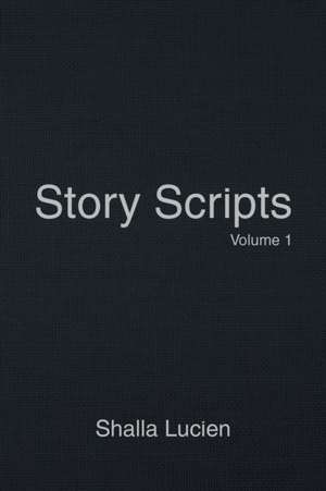 Story Scripts de Shalla Lucien