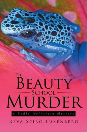 The Beauty School Murder de Reva Spiro Luxenberg