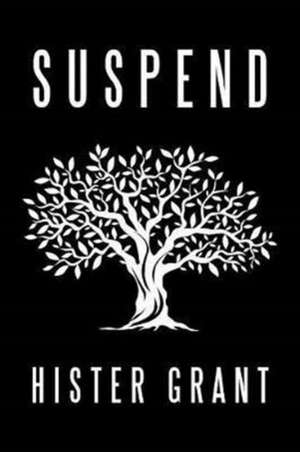 Suspend de Grant, Hister