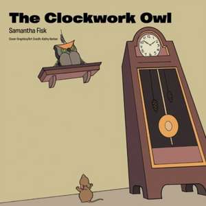 The Clockwork Owl de Samantha Fisk