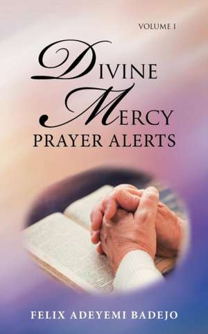 Divine Mercy Prayer Alerts de Felix Adeyemi Badejo