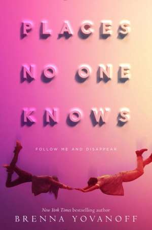 Places No One Knows de Brenna Yovanoff